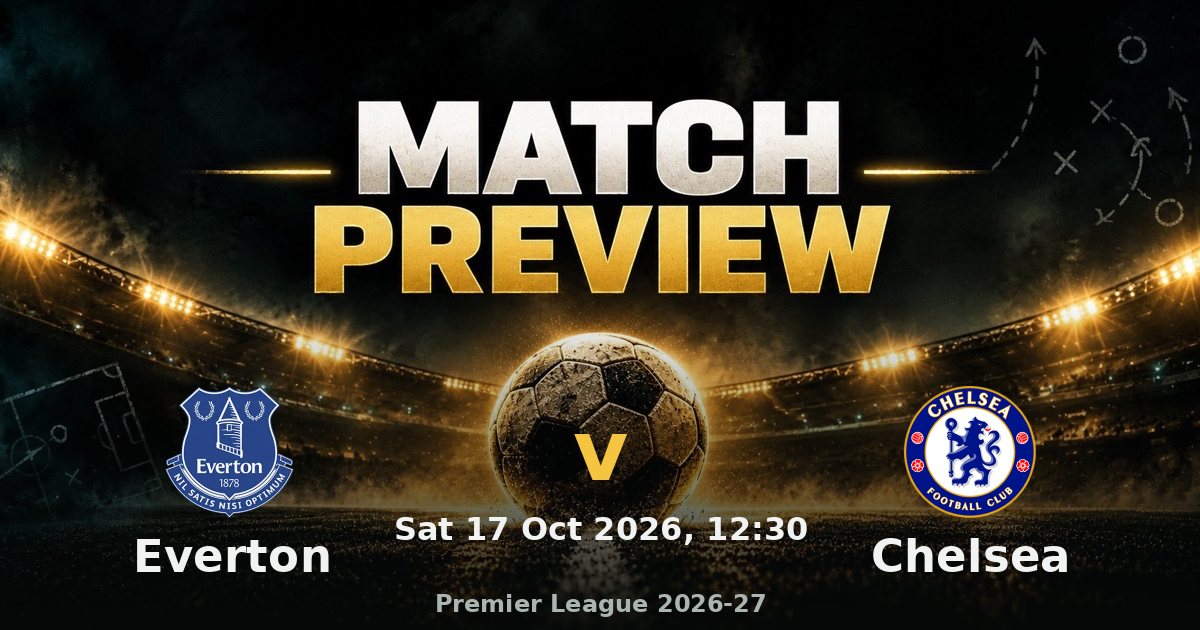 Everton v Chelsea preview: Fifth meets sixth in an early Saturday test