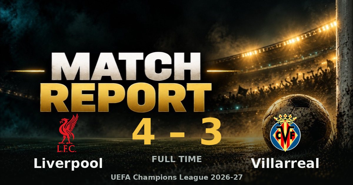 Liverpool come from two down to beat Villarreal 4-3 at Anfield