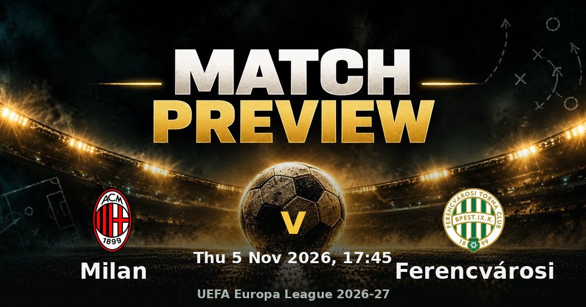 AC Milan v Ferencvárosi TC: preview, form and head-to-head - My ...