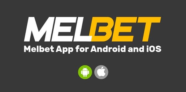 Melbet App for Android and iOS
