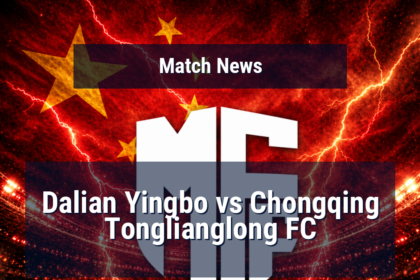 Dalian Yingbo vs Chongqing Tonglianglong FC