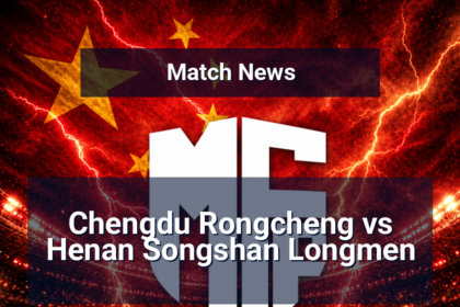 Chengdu Rongcheng vs Henan Songshan Longmen