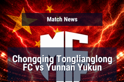 Chongqing Tonglianglong FC vs Yunnan Yukun