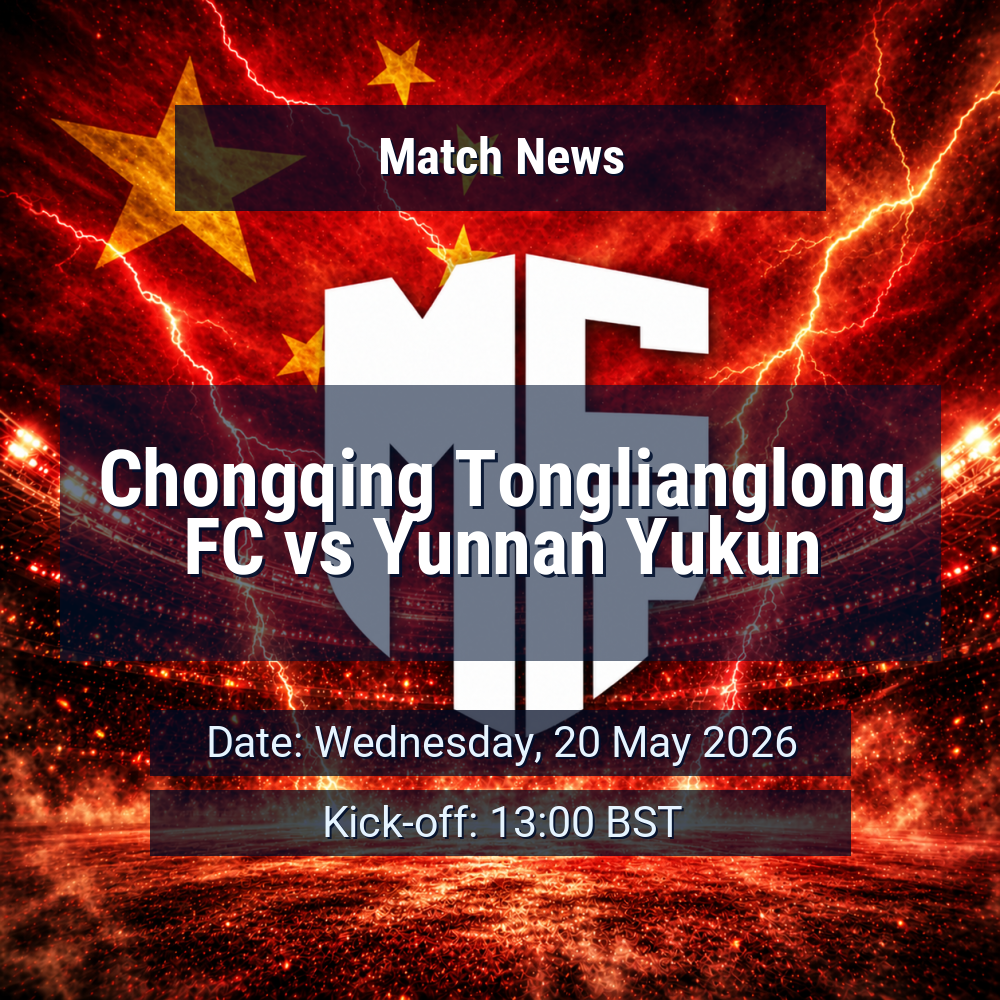 Chongqing Tonglianglong FC vs Yunnan Yukun