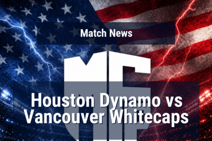 Houston Dynamo vs Vancouver Whitecaps