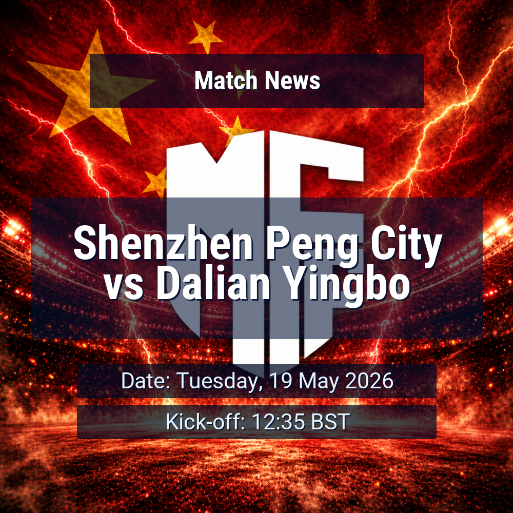 Shenzhen Peng City vs Dalian Yingbo
