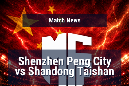 Shenzhen Peng City vs Shandong Taishan