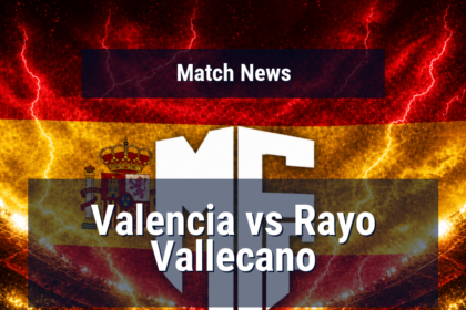 Valencia vs Rayo Vallecano