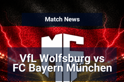 VfL Wolfsburg vs FC Bayern München