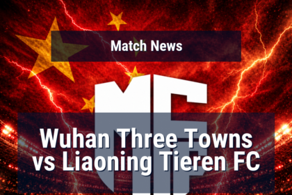 Wuhan Three Towns vs Liaoning Tieren FC